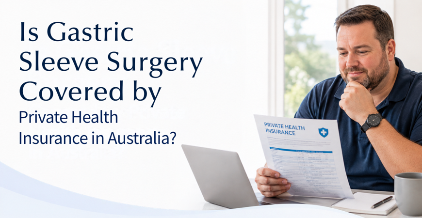 Gastric Sleeve Surgery Private Health Insurance Melbourne