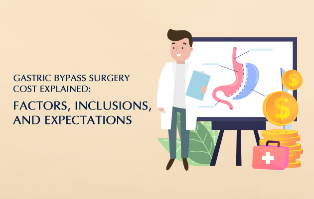 Gastric Bypass Surgery Cost Explained Factors Inclusions And Expectations